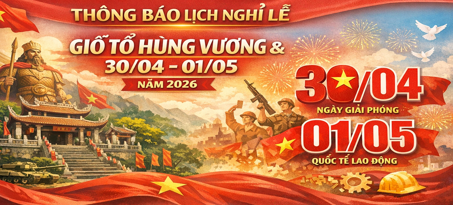 Thông báo lịch nghỉ lễ Giỗ Tổ Hùng Vương và Lễ 30/04, 01/05 năm 2026